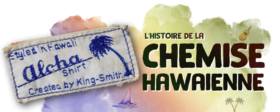 L'Histoire Fascinante de la Chemise Hawaïenne