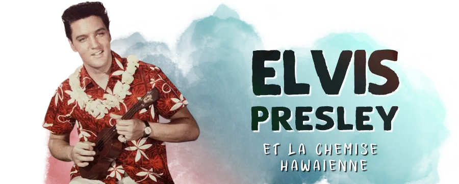 Elvis Presley en chemise hawaïenne: Comment le 'King' a redéfini le style décontracté